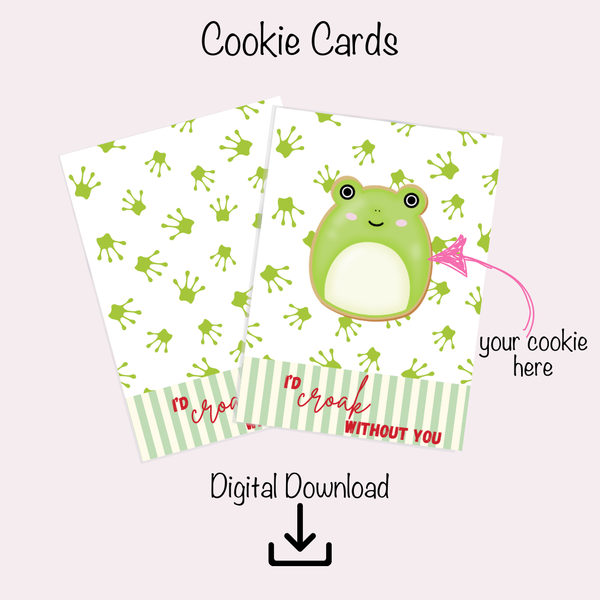 Cookie Card Digital Download  - I'd Croak Without You